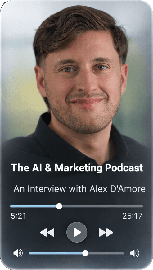 The AI & Marketing Podcast - An Interview with Alex D'Amore